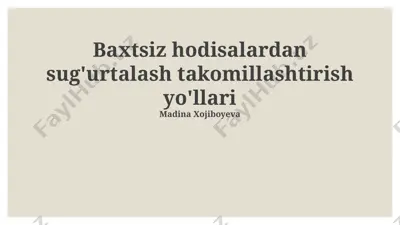 baxtsiz hodisalardan sug‘urtalashni takomillashtirish yo‘llari — PPTX