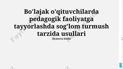 bo‘lajak o‘qituvchilarda pedagogik faoliyatga tayyorlashda sog‘lom turmush tarzida usullari — PPTX