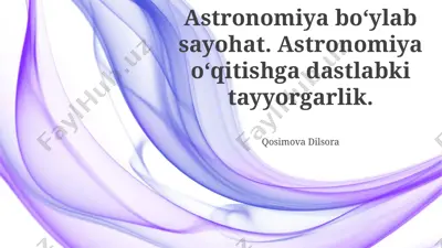 astronomiya bo‘ylab sayohat. astronomiya o‘qitishga dastlabki tayyorgarlik — PPTX