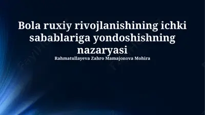 bola ruhiy rivojlanishining ichki sabablariga yondoshish nazariyasi — PPTX