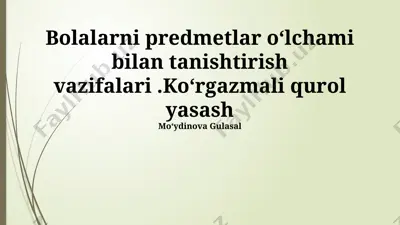 bolalar predmetlar oʻlchami bilan tanishtirish uchun ko‘rgazmali qurollar tayyorlash — PPTX