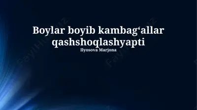 boylar boyib, kambagʻallar kambagʻallashyapti — PPTX
