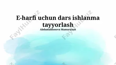 e harfi uchun dars ishlanma — PPTX