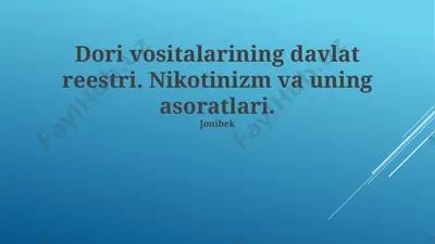 dori vositalarining davlat reestri. nikotinizm va uning asoratlari — PPTX