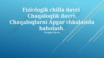 fiziologik chilla davri va chaqaloqlarni apgar shkalasida baholash — PPTX