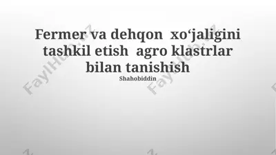 fermer va dehqon xo‘jaligini tashkil etish agro klasterlar bilan tanishish — PPTX