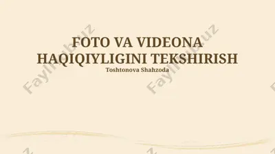 foto va video haqiqiyligini tekshirish — PPTX