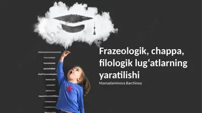frazeologik, chappa, filologik lug‘atlarning yaratilishi — PPTX