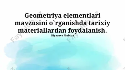 geometriya elementlari mavzusini o‘rganishda tarixiy materiallardan foydalanish — PPTX