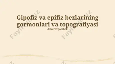 gipofiz va epifiz bezlarining gormonlari va topografiyasi — PPTX