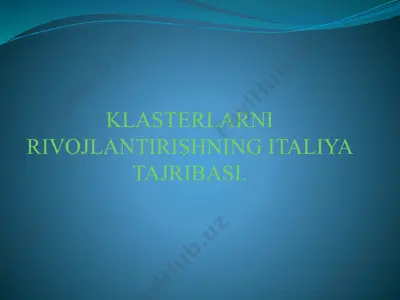 klasterlarni rivojlantirishning italiya tajribasi — PPTX