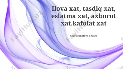 ariza, tasdiqlovchi, eslatma, ma'lumotnoma va kafolat xatlari bo‘yicha taqdimot — PPTX