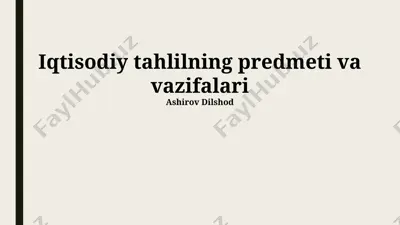 iqtisodiy tahlilning predmeti va vazifalari — PPTX