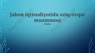 jahon iqtisodiyotida oziq-ovqat muammosi — PPTX