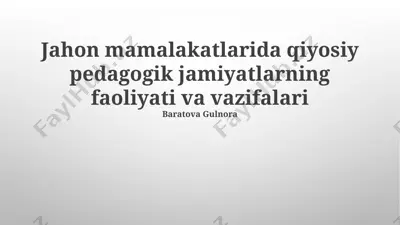 jahon mamlakatlarida qiyosiy pedagogik jamiyatlarning faoliyati va vazifalari — PPTX