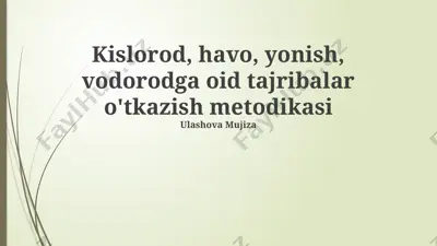 kislorod, havo, yonish, vodorodga oid tajribalar o'tkazish metodikasi — PPTX