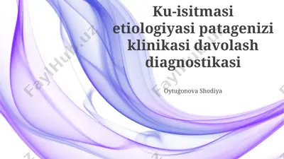 ku-isitmasi etiologiyasi, patogenezi, klinikasi, diagnostikasi va davolash usullari — PPTX