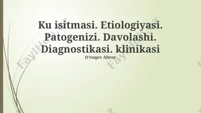 ku isitmasi: etiologiyasi, patogenezi, diagnostikasi va davolash — PPTX