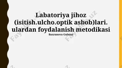 laboratoriya jihozlari: isitish, o‘lchash va optik asboblardan foydalanish metodikasi — PPTX