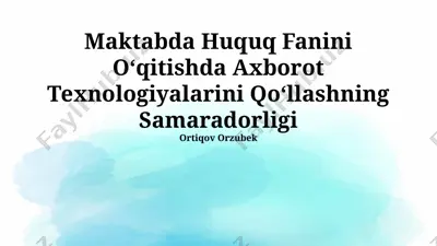maktabda huquq fanini o‘qitishda axborot texnologiyalarini qo‘llashning samaradorligi — PPTX