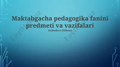 maktabgacha pedagogika fanini predmeti va vazifalari — PPTX