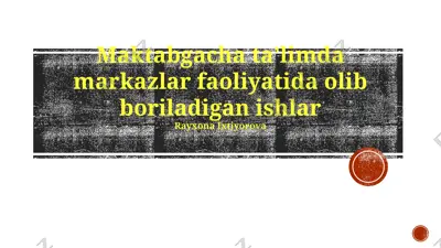 maktabgacha taʼlimda markazlar faoliyatida olib boriladigan ishlar — PPTX