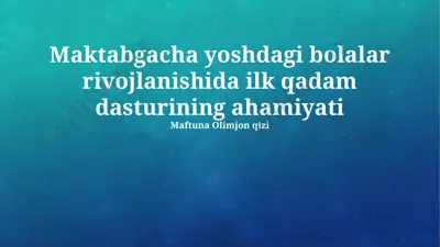maktabgacha yoshdagi bolalar rivojlanishida birinchi qadam dasturi — PPTX