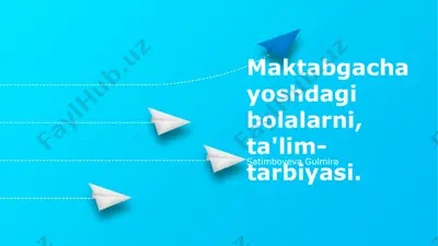 maktabgacha yoshdagi bolalarni tarbiyasi va ta'limi — PPTX