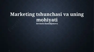 marketing tushunchasi va uning mohiyati — PPTX