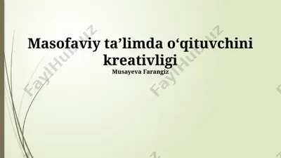masofaviy taʼlimda oʻqituvchini kreativligi — PPTX