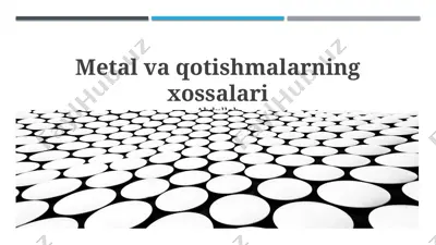 metallarning va qotishmalarning xossalari — PPTX