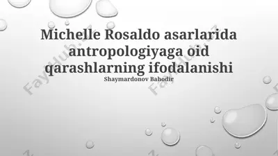 michelle rosaldo asarlarida antropologiyaga oid qarashlarning ifodalanishi — PPTX
