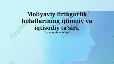 moliyaviy firibgarlik holatlarining ijtimoiy va iqtisodiy ta'siri — PPTX