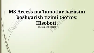 ms access ma’lumotlar bazasini boshqarish tizimi (so‘rov. hisobot) — PPTX