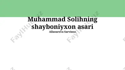muhammad solihning “shayboniyxon” asarining taqdimoti (allasurova sarvinoz) — PPTX