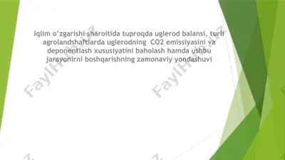 iqlim o'zgarishi sharoitida tuproqda uglerod balansi, turli agrolandshaftlarda uglerodning co2 emissiyasi — PPTX