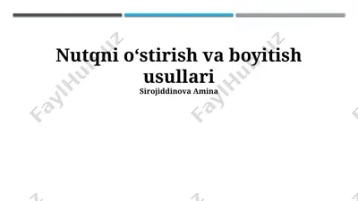 nutqni oʻstirish va boyitish usullari — PPTX