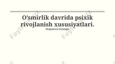 o’smirlik davrida psixik rivojlanish xususiyatlari — PPTX
