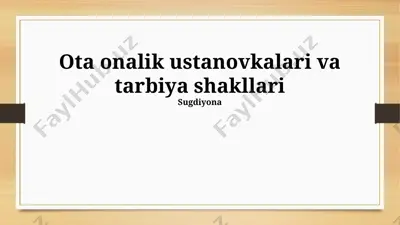 ota onalik ustanovkalari va tarbiya shakllari — PPTX