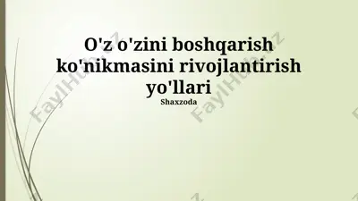 o'z-o'zini boshqarish ko'nikmalarini rivojlantirish yo'llari — PPTX