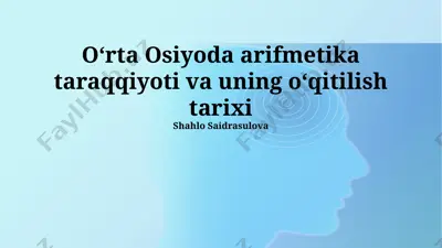 oʻrta osiyoda arifmetika taraqqiyoti va uning oʻqitilish tarixi — PPTX