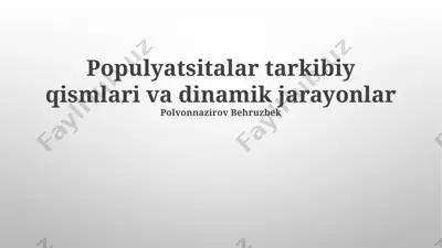 populyatsitalar tarkibiy qismlari va dinamik jarayonlar — PPTX