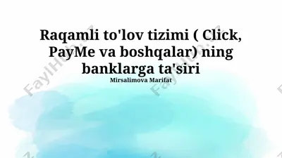 raqamli to'lov tizimi (click, payme va boshqalar) ning banklarga ta'siri — PPTX