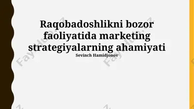 raqobadoshlikni bozor faoliyatida marketing strategiyalarning ahamiyati — PPTX