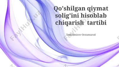 qo'shilgan qiymat solig‘ini hisoblab chiqarish tartibi — PPTX