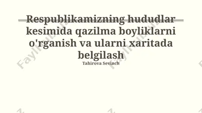 respublikamiz hududlar kesimida qazilma boyliklarni o‘rganish va ularni xaritada belgilash — PPTX