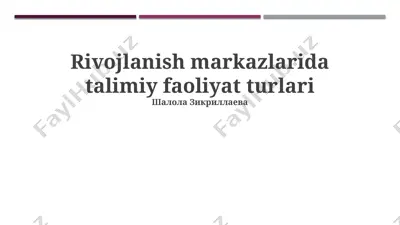 rivojlanish markazlarida talimiy faoliyat turlari — PPTX