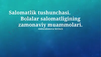 salomatlik tushunchasi. bolalar salomatligining zamonaviy muammolari — PPTX