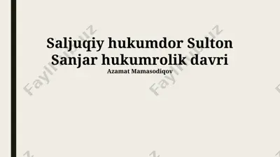 saljuqiy hukumdor sulton sanjar hukmronlik davri — PPTX