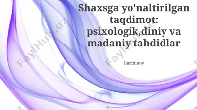 shaxsga yo'naltirilgan taqdimot: psixologik, diniy va madaniy tahdidlar — PPTX